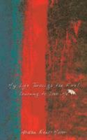 My Life Through the Fire!: Learning to Love Me 1410754642 Book Cover