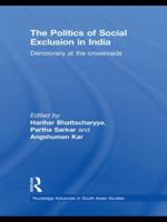 The Politics of Social Exclusion in India: Democracy at the Crossroads 0415626242 Book Cover