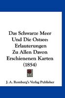 Das Schwarze Meer Und Die Ostsee: Erlauterungen Zu Allen Davon Erschienenen Karten (1854) 1161043977 Book Cover