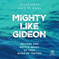 Mighty Like Gideon: Revived and Battle-Ready at Your River of Testing B0DSKC5PPX Book Cover