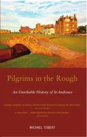 Pilgrims in the Rough: An Unreliable History of St Andrews 1906817960 Book Cover