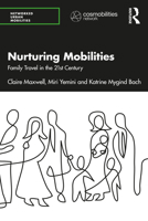 Nurturing Mobilities: Family Travel in the 21st Century 1032114819 Book Cover