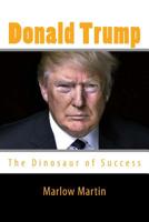 Donald Trump: The Dinosaur of Success 1533573794 Book Cover