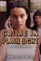 The Chosen Ones: The Conspiracy: Crime In Plain Sight: Based On A True Story 1074860640 Book Cover