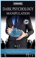 Manipulation Mastery and Dark Psychology Secrets 2 in 1: Thrust Your Life and Relationships onto a Higher Echelon by Using Emotional Intelligence and Covert Mind Persuasion 180109389X Book Cover