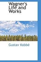 Wagner’s Life And Works V1-2 1104929147 Book Cover
