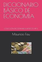 DICCIONARIO BÁSICO DE ECONOMÍA: COLECCIÓN DICCIONARIOS BÁSICOS Nº 2 9871719256 Book Cover