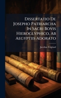 Dissertatio De Josepho Patriarcha In Sacri Bovis Hieroglyphico, Ab Aegyptiis Adorato (Italian Edition) 1024410935 Book Cover