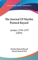The Journal of Martha Pintard Bayard. London, 1794-1797 1146940017 Book Cover
