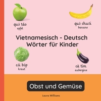Vietnamesisch - Deutsch Wörter für Kinder - Obst und Gemüse: Vietnamesisch Lernen für Kinder und Anfänger - Zweisprachiges Bilderbuch auf ... (Deutsch-Vietnamesisch)) (German Edition) B0GQPVZ9FQ Book Cover