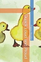 Quack Loud and Proud B0BZF9WJLJ Book Cover