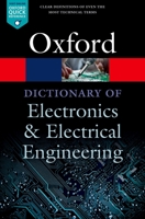 A Dictionary of Electronics and Electrical Engineering (Oxford Quick Reference) 0198725728 Book Cover