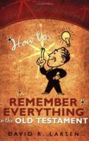 How to Remember Everything in the Old Testament 1555179010 Book Cover