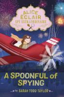 Alice Éclair, Spy Extraordinaire: A Spoonful of Spying B0DVSK32LG Book Cover