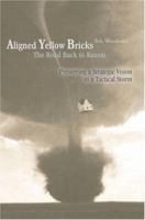 Aligned Yellow Bricks: The Road Back to Kansas 0595336620 Book Cover