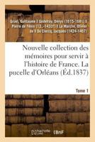 Nouvelle collection des mémoires pour servir à l'histoire de France. Tome 1 2329010591 Book Cover