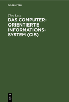 Das computerorientierte Informationssystem (CIS) 3110038080 Book Cover