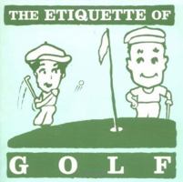 Etiquette of Golf, The (OSI) (Etiquette) 1586852078 Book Cover