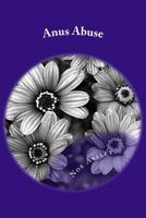 Anus Abuse: An Anus Is For Pooping 1984056298 Book Cover