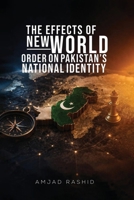 The Effects of New World Order on Pakistan's National Identity B0H1DWKR5K Book Cover