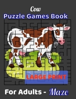 Cow Puzzle Games Book For Adults - Maze Large Print: Mazes Notebook for Adults & Teens, 80 Hard Maze Puzzles with Solutions, Gift for Summer, Vacations & Free Times. 161 Pages - (8.5 x 11 inches) 1675379505 Book Cover