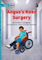 Angus's Knee Surgery - Our Yarning 1923594230 Book Cover