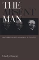 The Absent Man: The Narrative Craft of Charles W. Chesnutt 0821412396 Book Cover