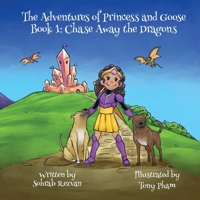 The Adventures of Princess and Goose Book 1: Chase Away the Dragons B09QHF7856 Book Cover