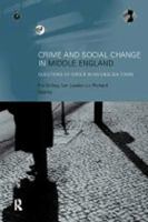 Crime and Social Change in Middle England: Questions of Order in an English Town 0415183367 Book Cover