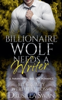 Billionaire Wolf Needs a Writer (My Grumpy Werewolf Boss) B0FFZ18ZF5 Book Cover