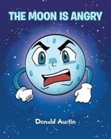 The Moon is Angry B0FHXXB75N Book Cover