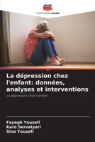 La dépression chez l'enfant: données, analyses et interventions 6630176685 Book Cover