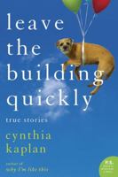 Leave the Building Quickly: True Stories 0060548525 Book Cover