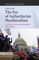 The Era of Authoritarian Neoliberalism: The Rise of Technocrats, Nationalists and Autocrats (Studies in Critical Social Sciences) B0GQFQCT99 Book Cover