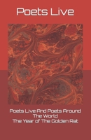 Poets Live And Poets From Around The World: The Year Of The Golden Rat B08L4FL6Z3 Book Cover