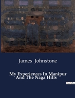 My Experiences In Manipur And The Naga Hills B0CTLQFKNX Book Cover