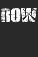 Row: 6 x 9 (A5) Graph Paper Squared Notebook - Distressed Look Rowing Journal Gift For Rowers (108 Pages) 1671584228 Book Cover