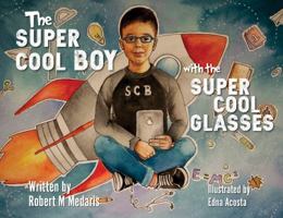 The Super Cool Boy with the Super Cool Glasses 0648239810 Book Cover