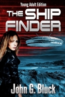 The Ship Finder: Young Adult Edition 1500872768 Book Cover