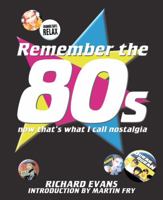 Remember the 80s: Now That's What I Call Nostagia! 1906032122 Book Cover