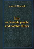 Lin Or, Notable People and Notable Things 1359617035 Book Cover