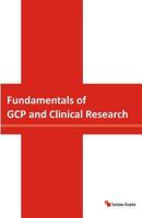 Fundamentals of GCP and Clinical Research 8192227723 Book Cover