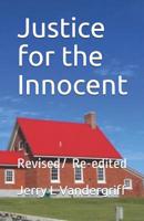 Justice for the Innocent 1456423959 Book Cover