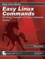 Easy Linux Commands: Working Examples of Linux Command Syntax (Easy Linux) 0975913506 Book Cover