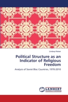 Political Structure as an Indicator of Religious Freedom: Analysis of Soviet Bloc Countries, 1970-2010 3659485497 Book Cover