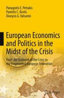 European Economics and Politics in the Midst of the Crisis: From the Outbreak of the Crisis to the Fragmented European Federation 3642413439 Book Cover