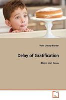 Delay of Gratification: Then and Now 3639137574 Book Cover