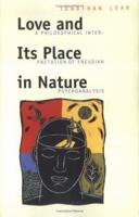 Love and Its Place in Nature: A Philosophical Interpretation of Freudian Psychoanalysis 0374523207 Book Cover