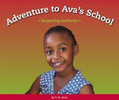 Adventure to Ava's School: Respecting Authority 1622434382 Book Cover