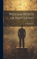 William Rotch of Nantucket 1022126865 Book Cover